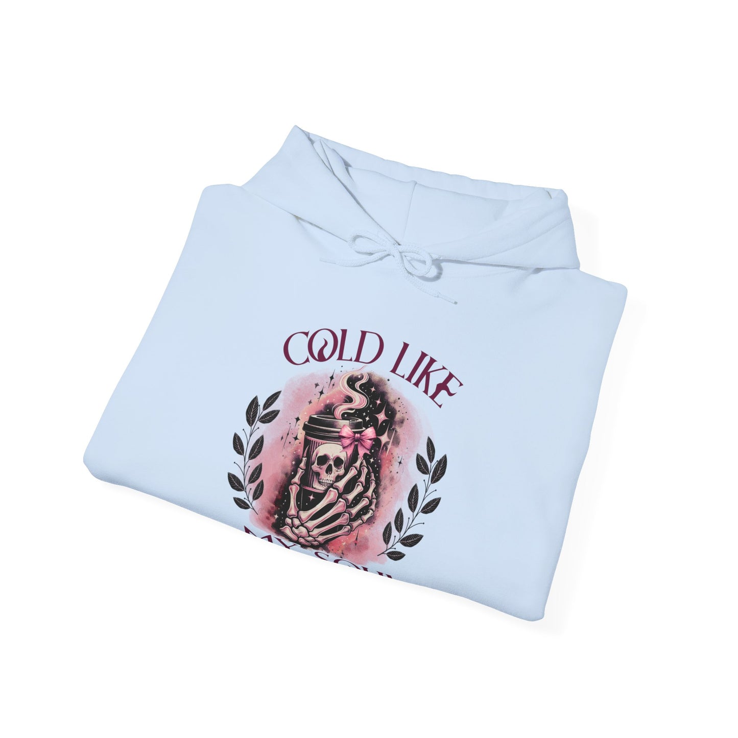 Cold Like My Soul Hooded Sweatshirt